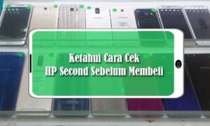 Cara Cek HP Second