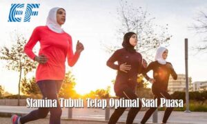 Stamina Tubuh Tetap Optimal Saat Puasa